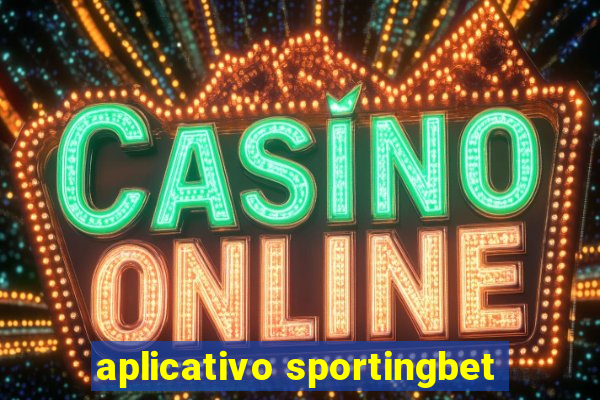 aplicativo sportingbet